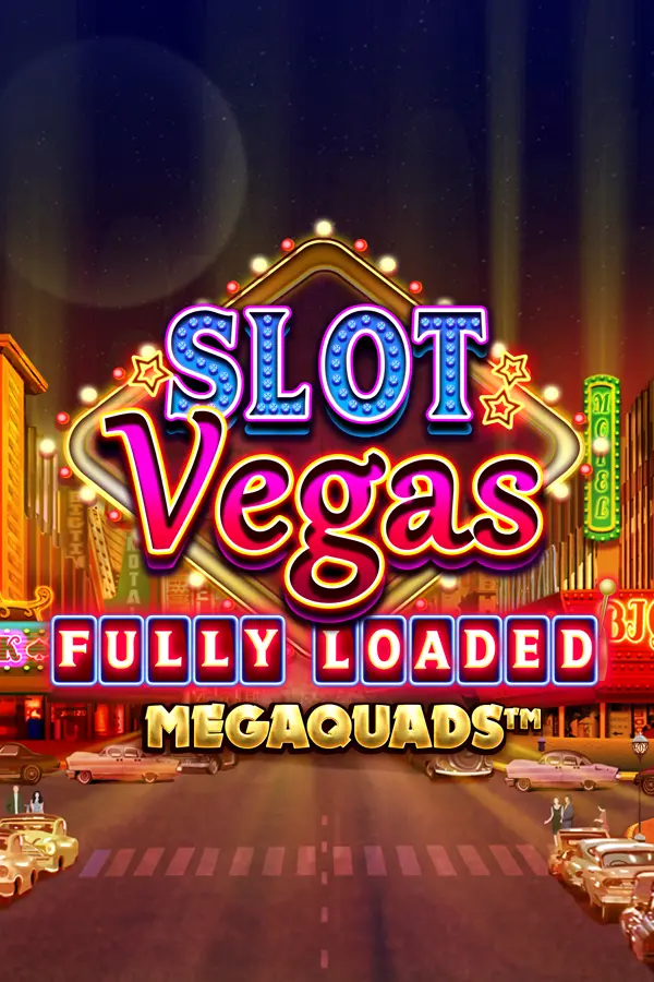 Slot Vegas Fully Loaded